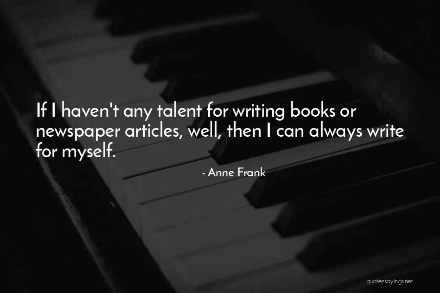 Newspaper Articles Quotes By Anne Frank