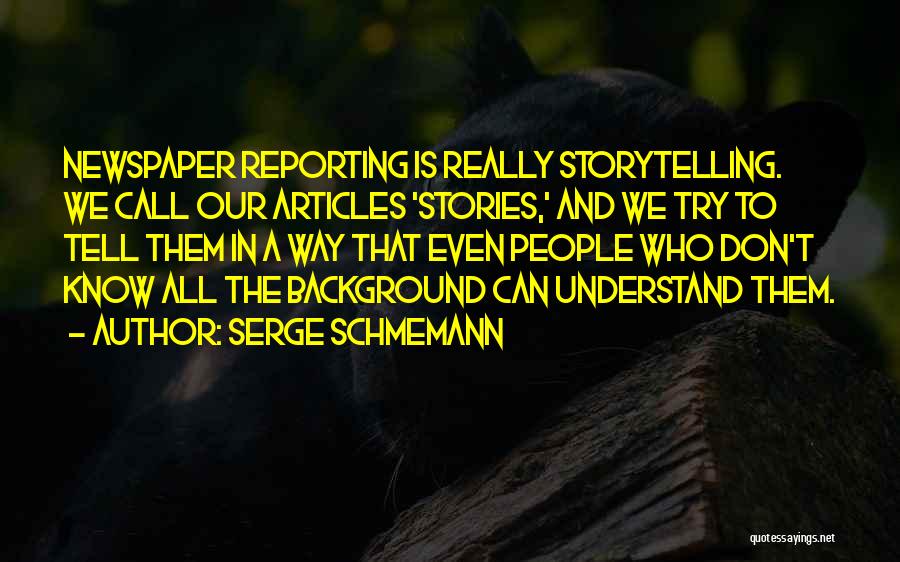 Newspaper Articles Quotes By Serge Schmemann