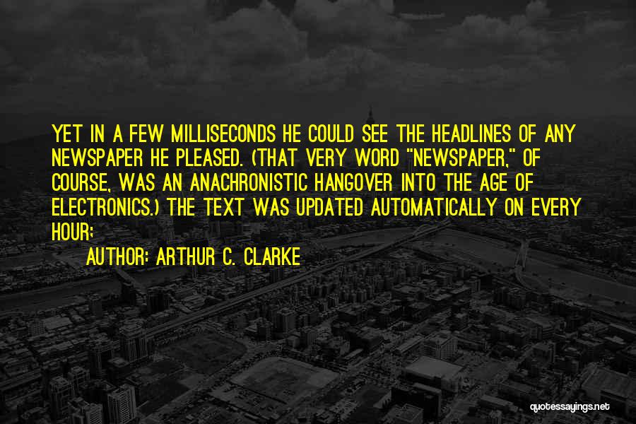 Newspaper Headlines Quotes By Arthur C. Clarke