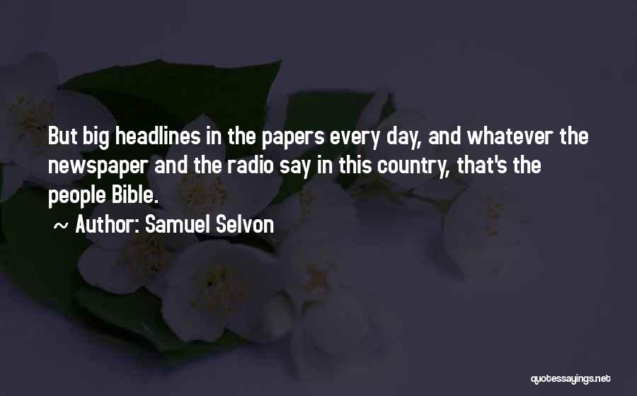 Newspaper Headlines Quotes By Samuel Selvon