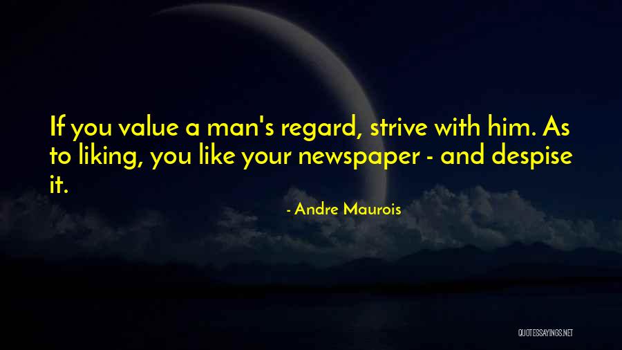 Newspaper Man Quotes By Andre Maurois