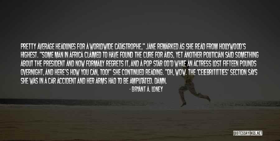 Newspaper Man Quotes By Bryant A. Loney Newspaper Man Quotes By Bryant A. Loney