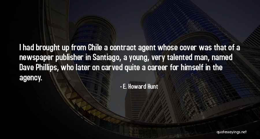 Newspaper Man Quotes By E. Howard Hunt