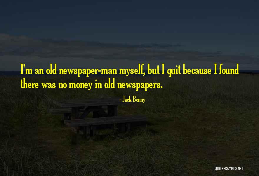 Newspaper Man Quotes By Jack Benny