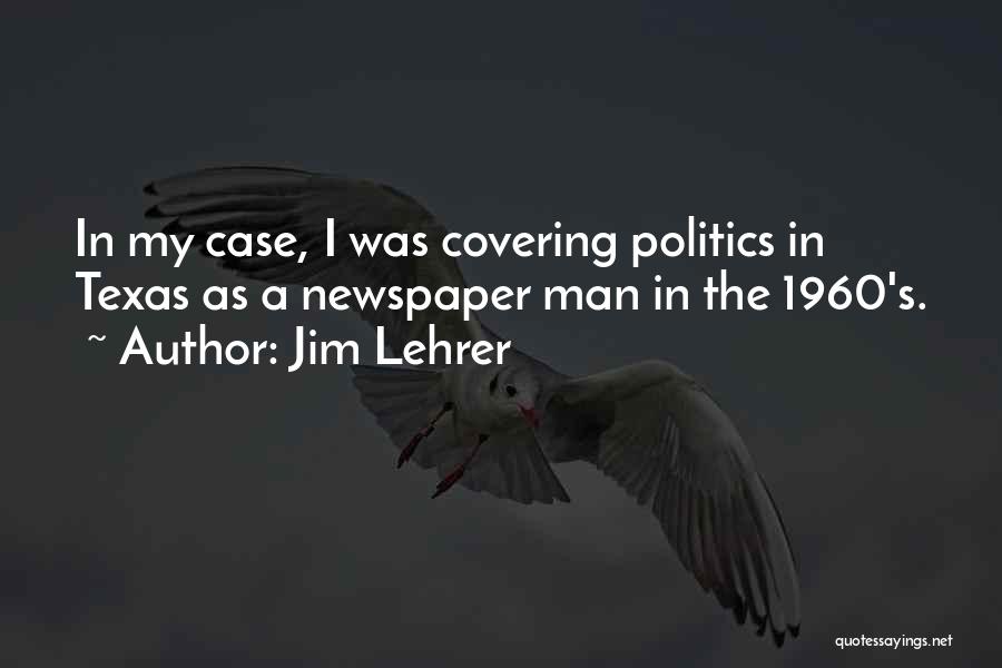 Newspaper Man Quotes By Jim Lehrer