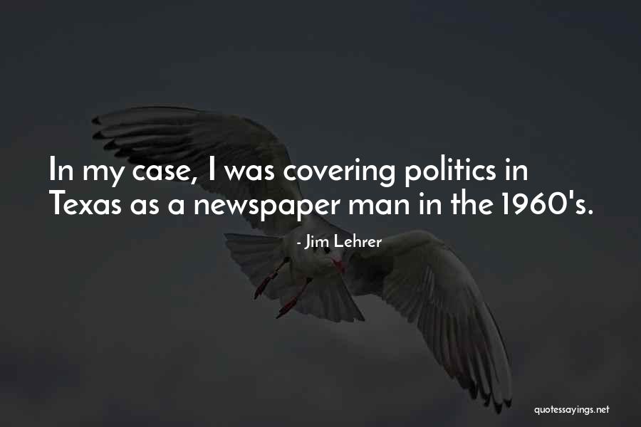 Newspaper Man Quotes By Jim Lehrer Newspaper Man Quotes By Jim Lehrer