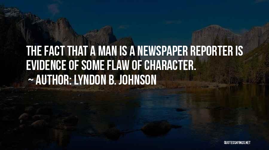 Newspaper Man Quotes By Lyndon B. Johnson