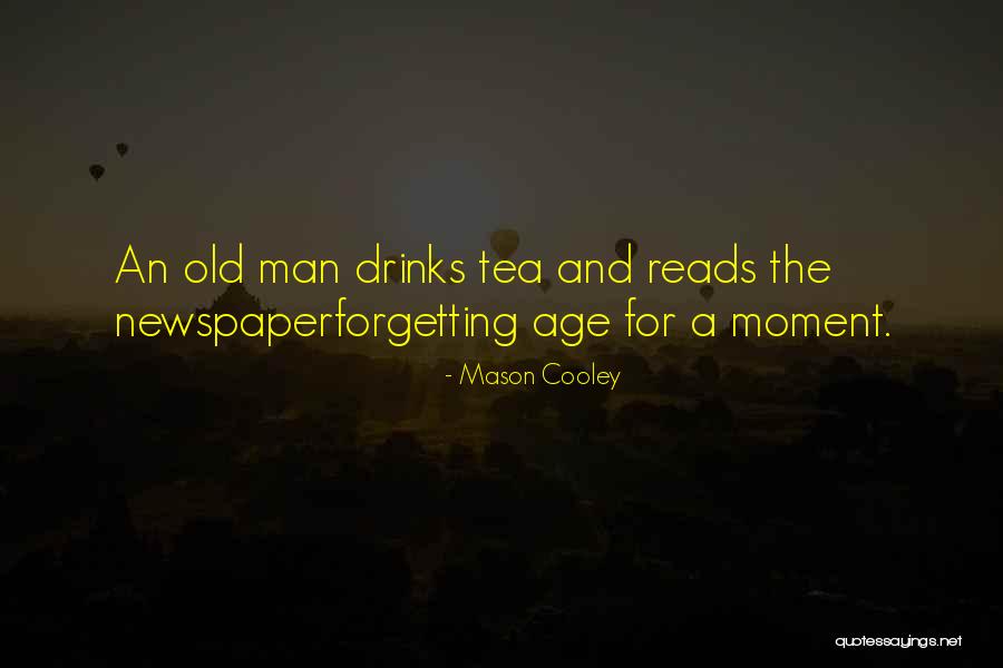 Newspaper Man Quotes By Mason Cooley Newspaper Man Quotes By Mason Cooley