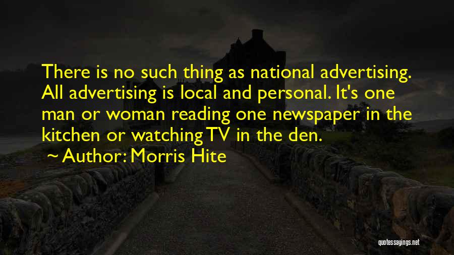 Newspaper Man Quotes By Morris Hite