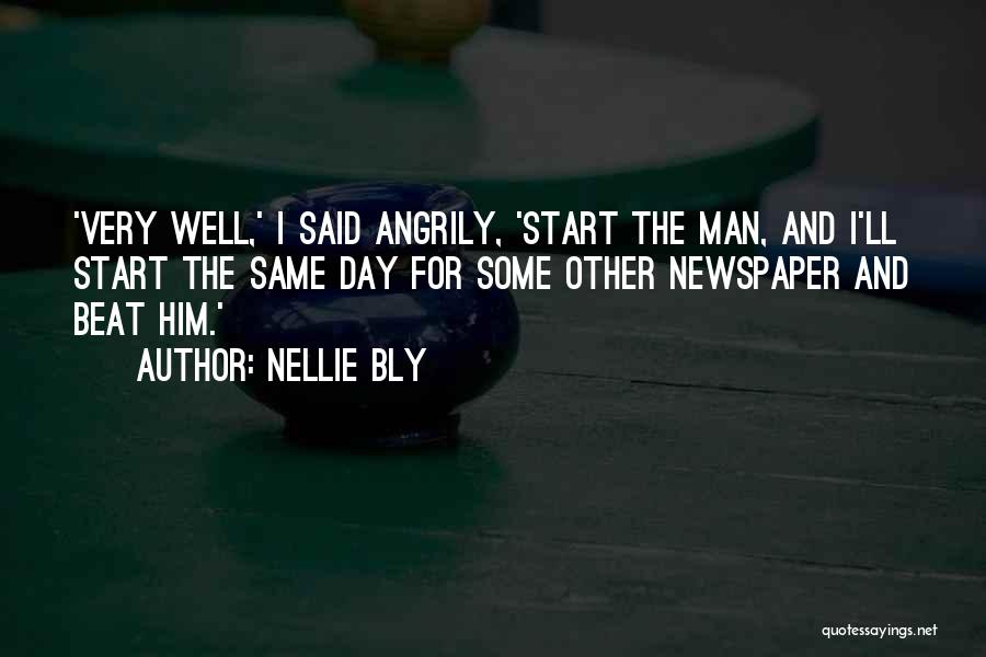 Newspaper Man Quotes By Nellie Bly