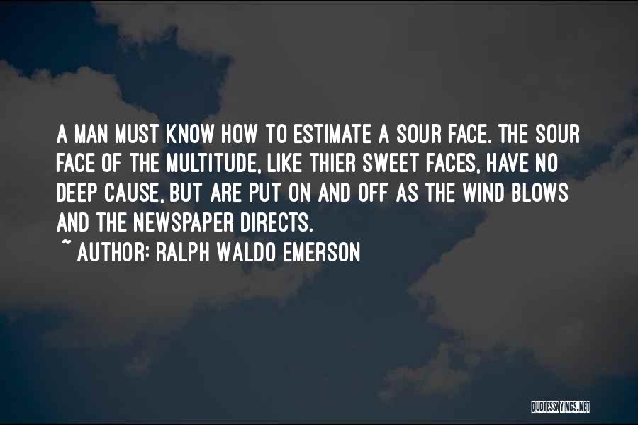 Newspaper Man Quotes By Ralph Waldo Emerson