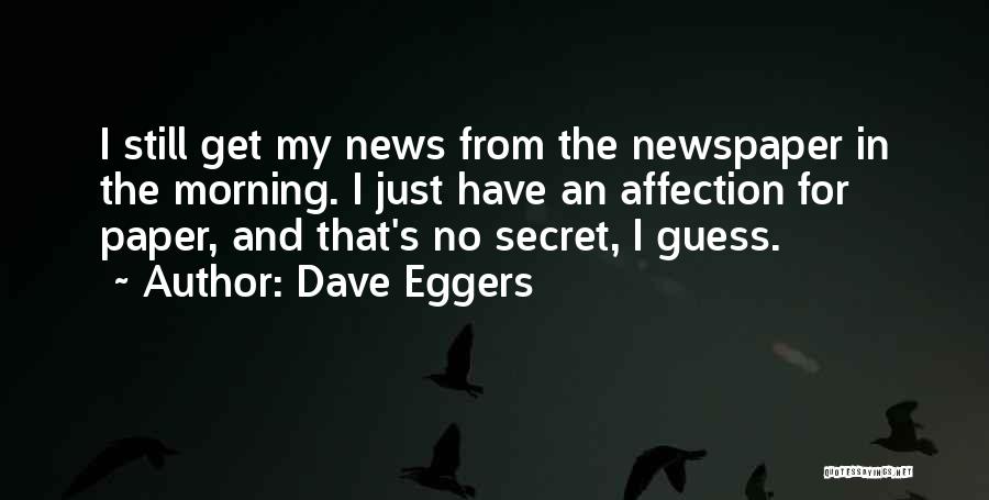 Newspaper Quotes By Dave Eggers