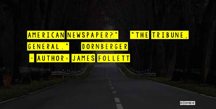 Newspaper Quotes By James Follett