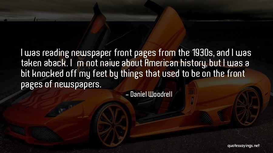 Newspaper Reading Quotes By Daniel Woodrell Newspaper Reading Quotes By Daniel Woodrell