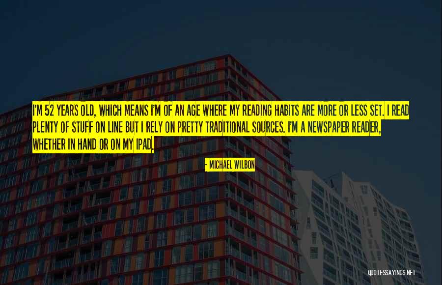 Newspaper Reading Quotes By Michael Wilbon Newspaper Reading Quotes By Michael Wilbon