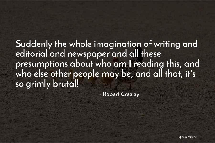 Newspaper Reading Quotes By Robert Creeley Newspaper Reading Quotes By Robert Creeley