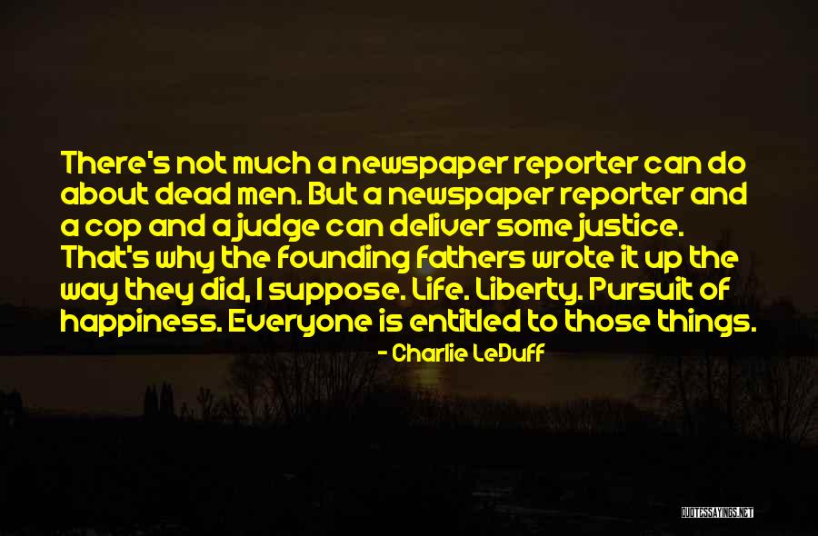 Newspaper Reporter Quotes By Charlie LeDuff Newspaper Reporter Quotes By Charlie LeDuff