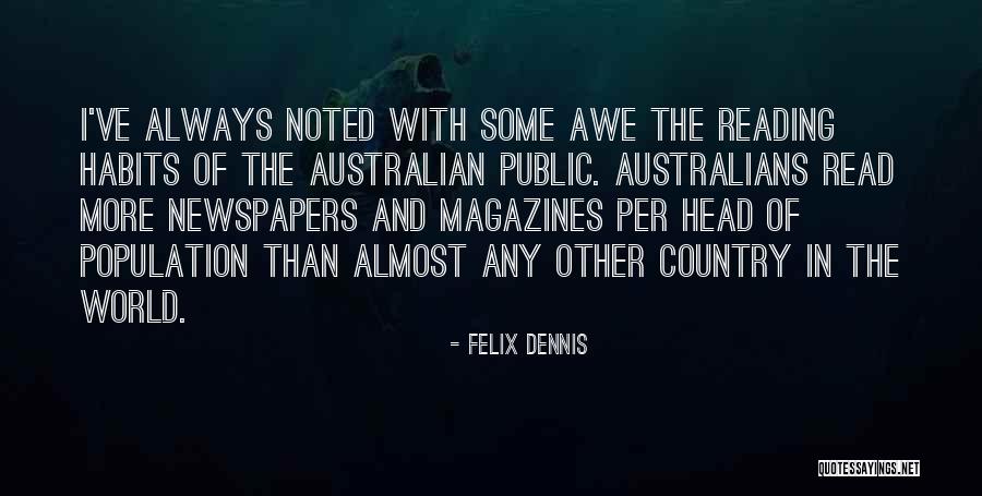 Newspapers And Magazines Quotes By Felix Dennis Newspapers And Magazines Quotes By Felix Dennis