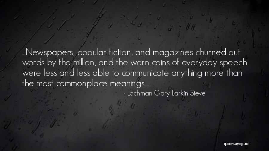 Newspapers And Magazines Quotes By Lachman Gary Larkin Steve Newspapers And Magazines Quotes By Lachman Gary Larkin Steve