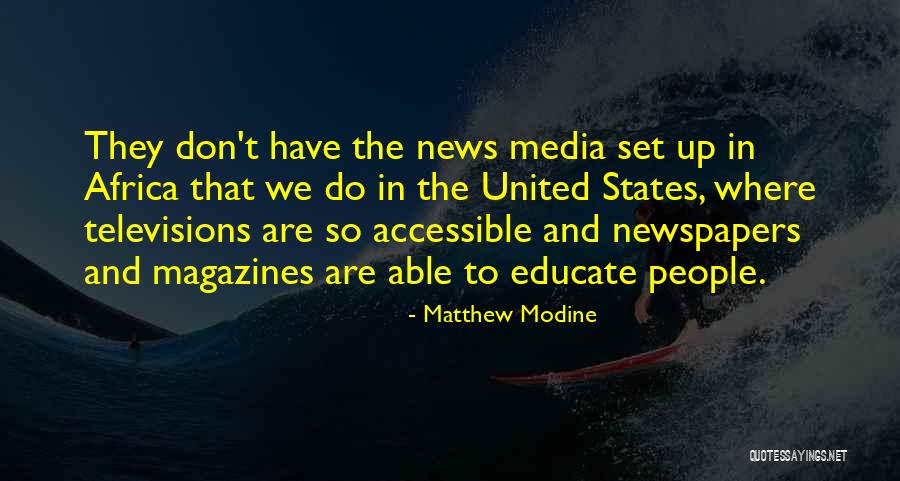 Newspapers And Magazines Quotes By Matthew Modine Newspapers And Magazines Quotes By Matthew Modine
