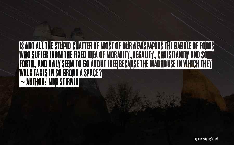 Newspapers Are A Thing Of The Past Quotes By Max Stirner