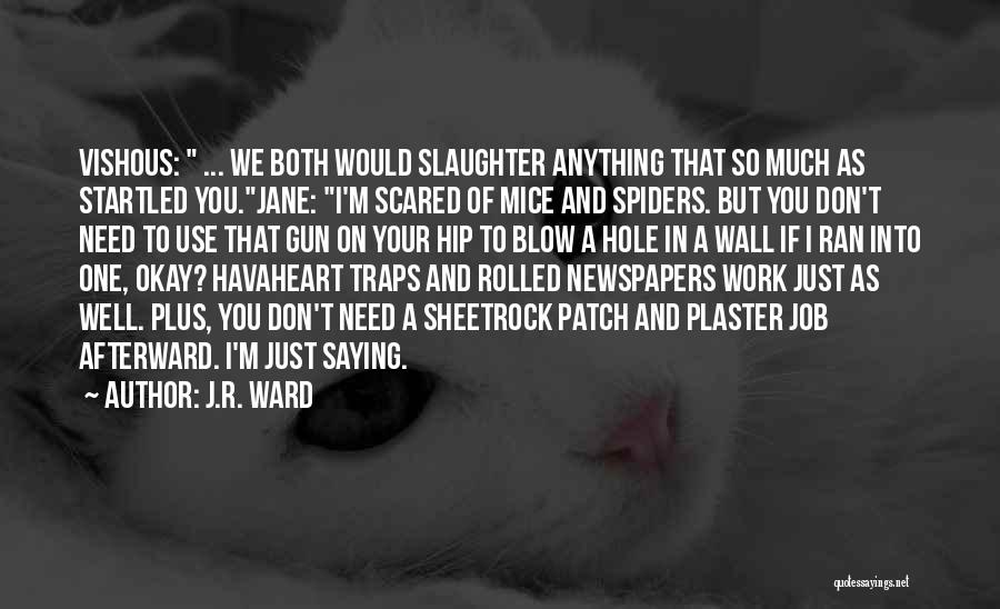 Newspapers Quotes By J.R. Ward