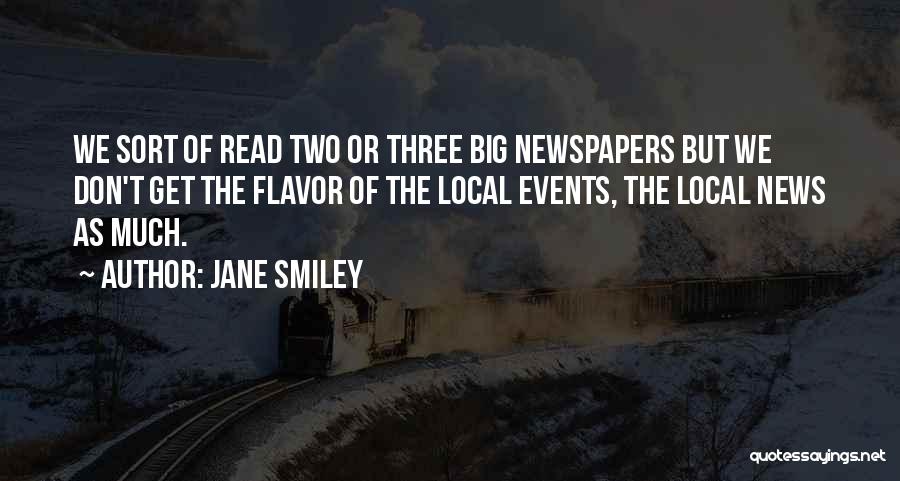 Newspapers Quotes By Jane Smiley