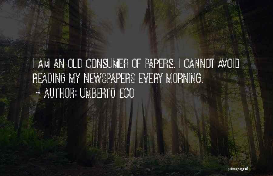 Newspapers Quotes By Umberto Eco