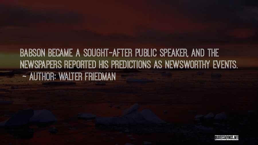 Newspapers Quotes By Walter Friedman