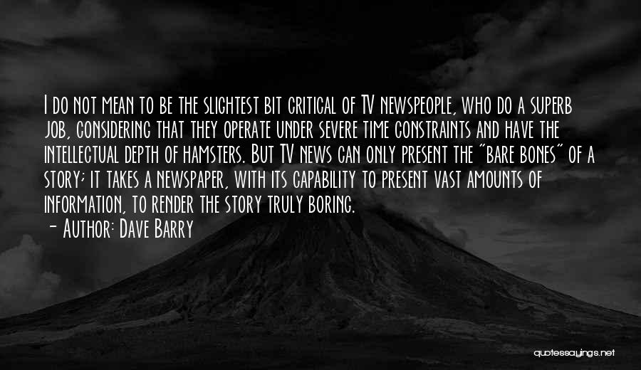 Newspeople Quotes By Dave Barry