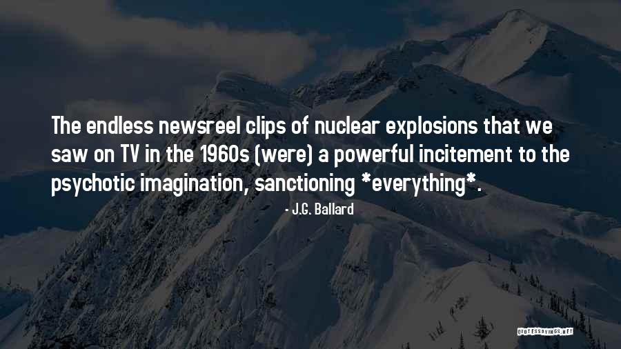 Newsreel Quotes By J.G. Ballard Newsreel Quotes By J.G. Ballard