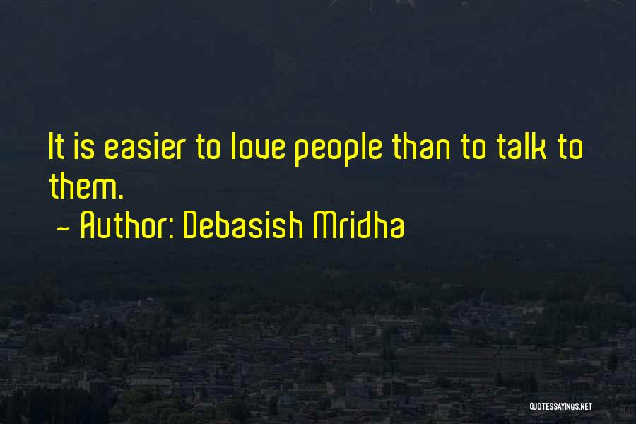 Newsted Loring Quotes By Debasish Mridha