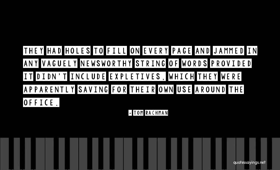 Newsworthy Quotes By Tom Rachman Newsworthy Quotes By Tom Rachman