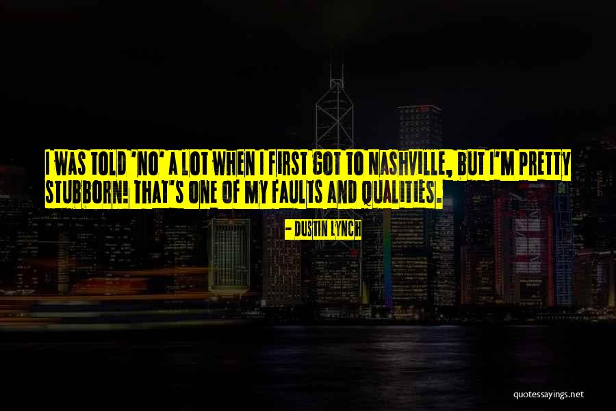 Newth Morris Quotes By Dustin Lynch Newth Morris Quotes By Dustin Lynch