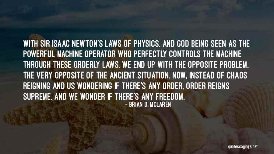 Newton God Quotes By Brian D. McLaren Newton God Quotes By Brian D. McLaren