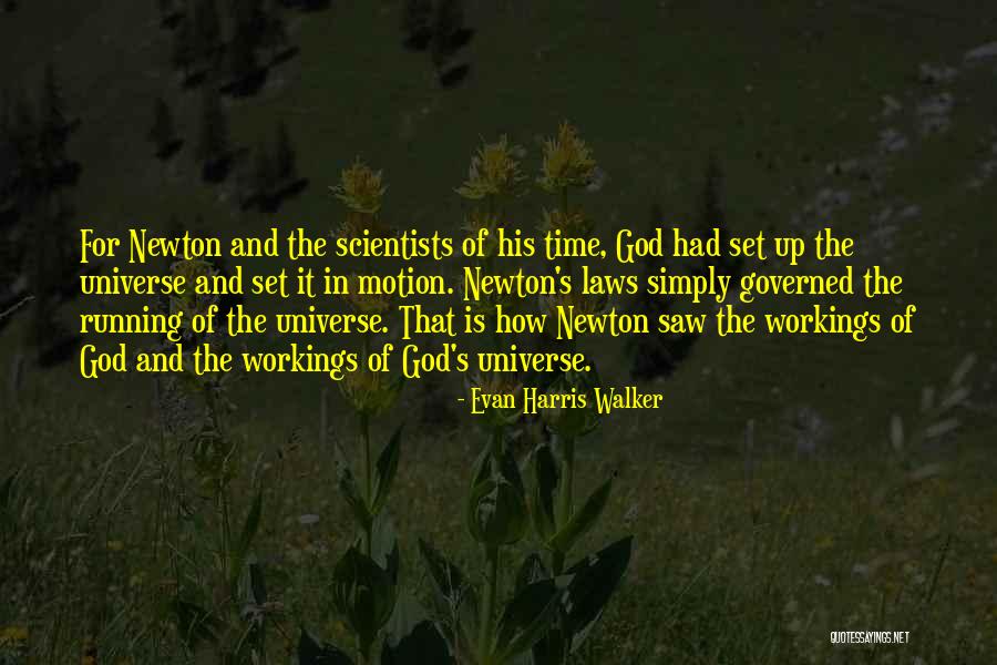 Newton God Quotes By Evan Harris Walker Newton God Quotes By Evan Harris Walker
