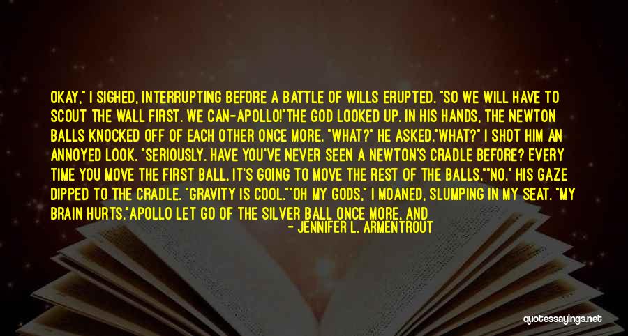 Newton God Quotes By Jennifer L. Armentrout Newton God Quotes By Jennifer L. Armentrout