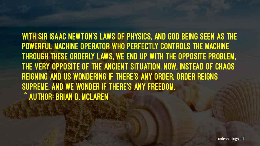Newton Laws Quotes By Brian D. McLaren