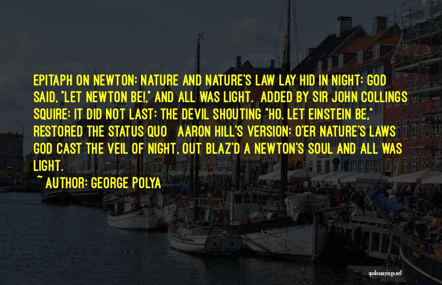 Newton Laws Quotes By George Polya