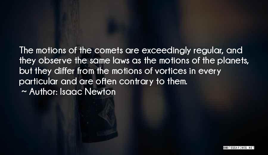 Newton Laws Quotes By Isaac Newton