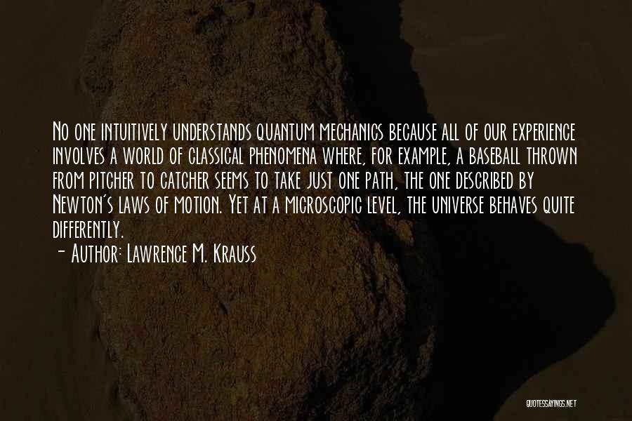 Newton Laws Quotes By Lawrence M. Krauss