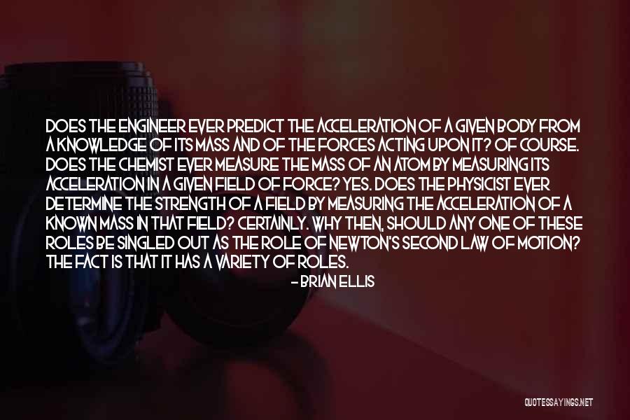Newton's Law Of Motion Quotes By Brian Ellis Newton's Law Of Motion Quotes By Brian Ellis