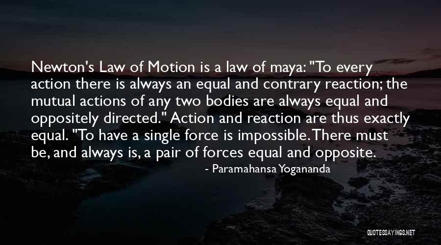 Newton's Law Of Motion Quotes By Paramahansa Yogananda