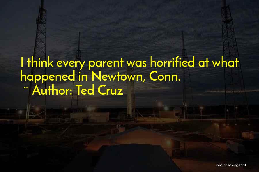 Newtown Quotes By Ted Cruz