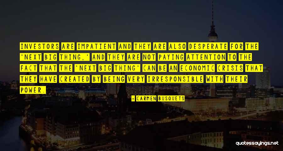 Next Big Thing Quotes By Carmen Busquets Next Big Thing Quotes By Carmen Busquets