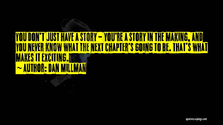 Next Chapter Quotes By Dan Millman