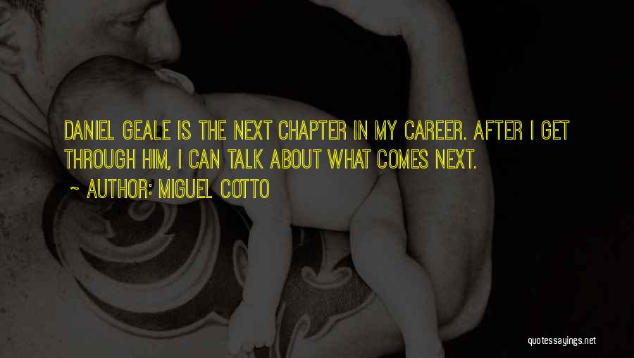 Next Chapter Quotes By Miguel Cotto