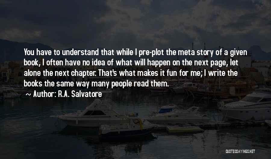 Next Chapter Quotes By R.A. Salvatore