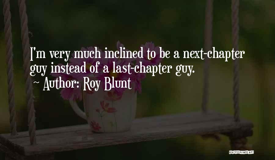 Next Chapter Quotes By Roy Blunt