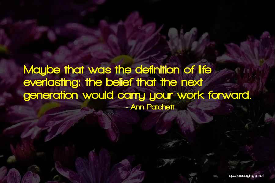Next Generation Quotes By Ann Patchett Next Generation Quotes By Ann Patchett